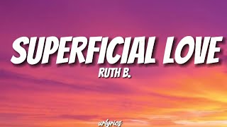 RUTH B  SUPERFICIAL LOVE LYRICVIDEO  urlyrics [upl. by Alidus]