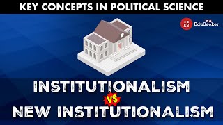 Institutionalism vs NewInstitutionalism approach  Comparative Politics [upl. by Vilberg]