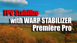 FPV I Stabilize Video with Premiere Pro I Stabilize DJI FPV Footage [upl. by Ynetruoc]