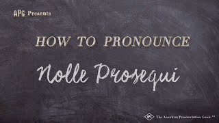 How to Pronounce Nolle Prosequi Real Life Examples [upl. by Byrann]