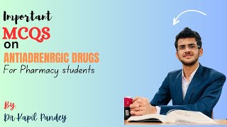 Important MCQs on antiadrenergic drugs╽By Dr Kapil ╽For Pharmacy students╽NPC license Exam ╽Lok Sewa [upl. by Colene]