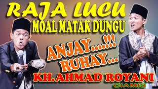 RAJA LUCU MOAL MATAK DUNGU ANJAY🤣🤣🤣 KIYAI RUHAY KH AHMAD ROYANI ALBANTANI DI PAMARICAN CIAMIS [upl. by Repip]