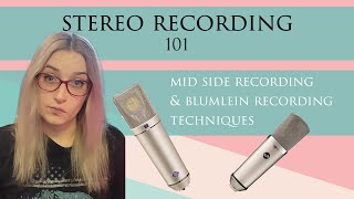 Stereo Recording 101 Mid Side and Blumlein Mic Techniques [upl. by Einneg]