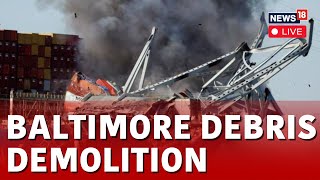 Baltimore Bridge Removal Live  Controlled Blast Initiates Removal From Ship In Baltimore N18L [upl. by Ruthie]