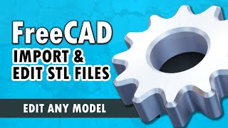 FreeCAD for Beginners pt3  Importing and Editing STL Files [upl. by Asilav]