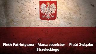 Pieśń Patriotyczna  Marsz strzelców  Pieśń Związku Strzeleckiego [upl. by Melliw]