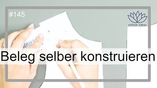 Beleg selber konstruieren  mit Anna von einfach nähen [upl. by Acquah219]