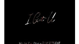 Balladd Mook Da Star  I Got U feat Elliott Trent Audio [upl. by Woolcott]