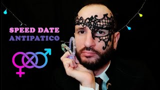 ASMR PRIDE 🌈  SPEED DATE Con LANTIPATICO Si Salvi Chi Può [upl. by Doak976]