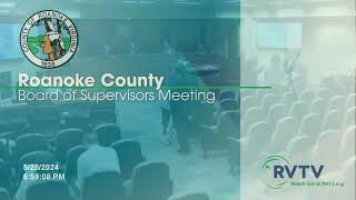 Roanoke County Board of Supervisors Meeting on May 28 2024 at 700pm [upl. by Tufts]