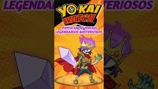 ⚱️EXPLICANDO YO KAIS LEGENDARIOS MISTERIOSOS REY PALMIRO shorts yokaiwatch [upl. by Tuchman]