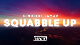 Kendrick Lamar  squabble up Lyrics [upl. by Barbaresi629]