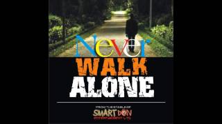 Smart Don  Never Walk Alone [upl. by Bowden]