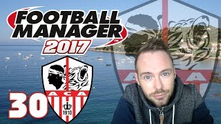 Lets Play Football Manager 2017 30  Flügelverteidiger gesucht AC Ajaccio  Deutsch  20182019 [upl. by Elirpa]