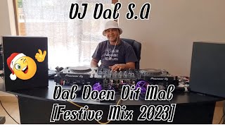 DJ Dal SA  Dal Doen Dit Mal Festive Mix 2023 Lekke Goed Vir Lekke Mense Steek Farewell 2023 [upl. by Anohr]