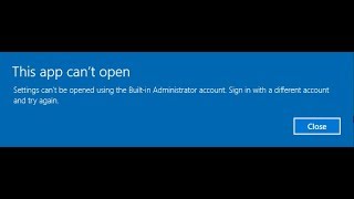 Settings cant be opened using the Builtin Administrator account in Windows 10 [upl. by Mahmud368]