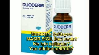 DUODERM Solüsyon Nasır İlacı nedir NASIR ve SİĞİL tedavisinde etkisi nedir [upl. by Oht]