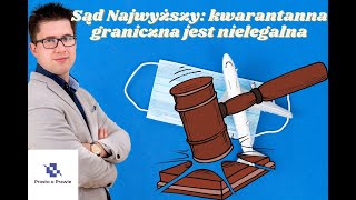 Sąd Najwyższy potwierdza że kwarantanna graniczna jest nielegalna Komentarz prawnika shorts [upl. by Candis106]