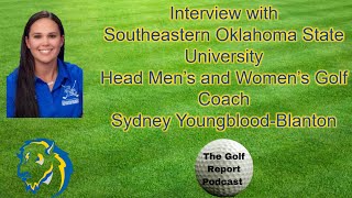 Interview Sydney YoungbloodBlanton Southeastern Oklahoma State University Head Golf Coach [upl. by Hillegass]