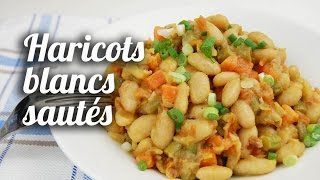 Haricots blancs sautés Plat végétarien [upl. by Monro]