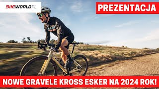 Poznajemy nowe gravele KROSS Esker na 2024 rok  Prezentacja [upl. by Aserahs]