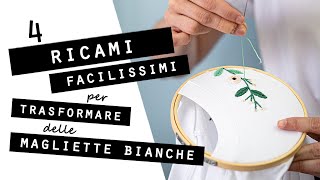 4 RICAMI FACILISSIMI per TRASFORMARE delle MAGLIETTE BIANCHE [upl. by Bonny]