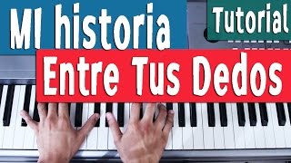 Tutorial Piano  Mi Historia Entre Tus Dedos  By Juan Diego Arenas [upl. by English327]