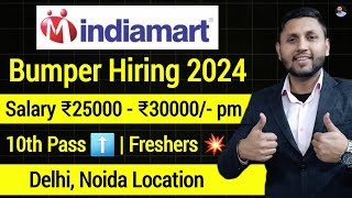 Indiamart Hiring 2024  Freshers  5 Days Working  Latest Job Vacancy  Delhi Jobs  Jobs In Delhi [upl. by Eliades14]