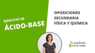 Ejercicios Oposiciones Secundaria Física y Química 04  ÁcidoBase valoración y composición muestra [upl. by Cramer]