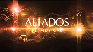 AliadosTv  Aliados El Musical [upl. by Ahsimet]