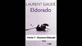 10  Eldorado de Laurent Gaudé  lecture du Chapitres 7 [upl. by Erund700]