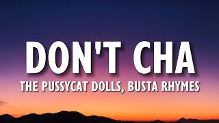 The Pussycat Dolls  Dont Cha Lyrics ft Busta Rhymes [upl. by Omura840]