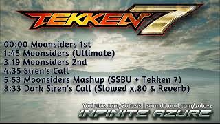 Tekken 7  quotInfinite Azurequot  Complete Mix Moonsiders Sirens Call SSBU Mashup SlowedReverb [upl. by Ennasor]