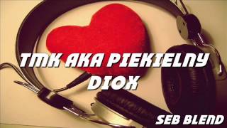 TMK aka Piekielny x Diox  Listen To Your Heart Seb Blend [upl. by Bertle]