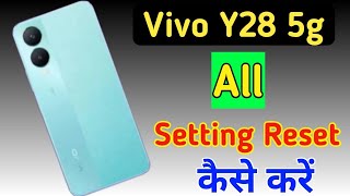 Vivo y28 5g me setting reset kaise kareVivo y28 5g reset all settingsVivo y28 5g [upl. by Anemix]