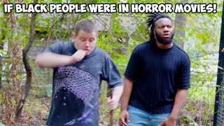 IF ACTUAL BLACK PEOPLE WERE IN HORROR MOVIES [upl. by Howarth233]