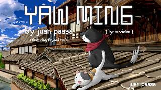 Yaw Ming  Juan Paasa Featuring Fayeed Tan  MR EGG  Official Lyric Video [upl. by Aynad]