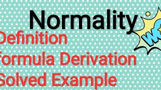 Normality definition formula explanation and solved example [upl. by Yelkreb]