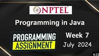 NPTEL Programming In Java Week 7 Programming Assignment Answers Solution  2024 July  Swayam nptel [upl. by Mischa]