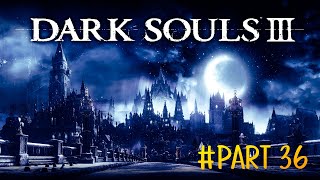 Dark Souls 3  Part 36  Anor Londo Walkthrough [upl. by Shaylyn484]