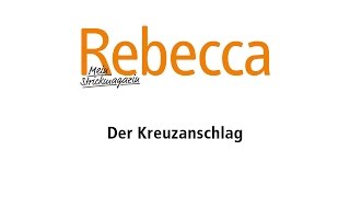 Der Kreuzanschlag  Stricken lernen mit Rebecca  Mein Strickmagazin [upl. by Segalman]