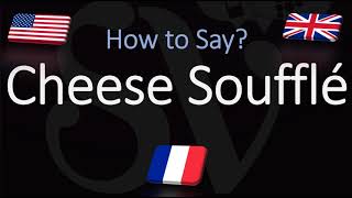 How to Pronounce Cheese Soufflé CORRECTLY [upl. by Kerr353]