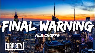 NLE Choppa  Final Warning Lyrics [upl. by Vieva263]