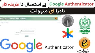 How to Use Google Authenticator Application to Login Branchless Banking Website  Nadra eSahulat [upl. by Hainahpez]