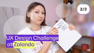 I landed UX job at Zalando  Design Challenge 23 [upl. by Eidson279]