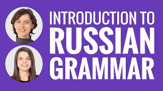 Learn Russian  Introduction to Russian Grammar [upl. by Demaria]