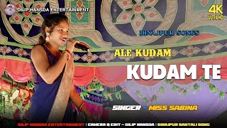 Ale Kudam Kudam Te  Miss Sabina Dinajpur Songs  Dinajpur Santali Video 2024 [upl. by Hujsak331]