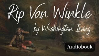 Rip Van Winkle by Washington Irving ¦ Full Audiobook [upl. by Castara]