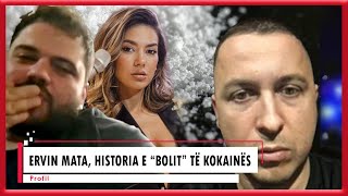 Ervin Mata historia e quotbolitquot të kokainës hasmëria me Martinajn dhe dashuria e Elvanës [upl. by Hanser]