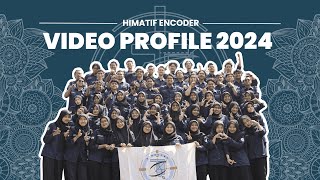 VIDEO PROFILE HIMATIF ENCODER 2024 [upl. by Aibonez605]